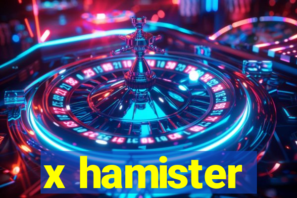 x hamister